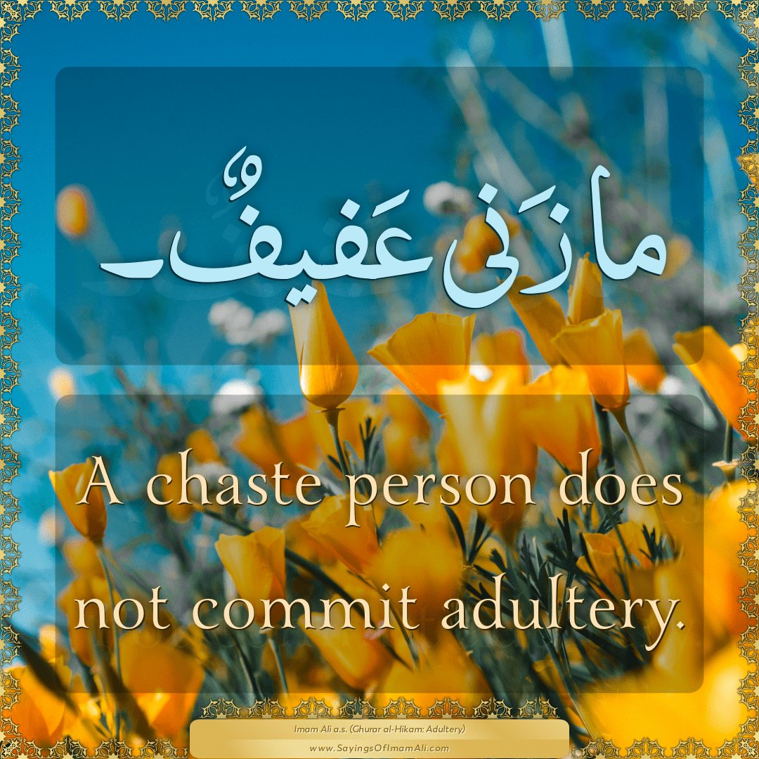 A chaste person does not commit adultery.